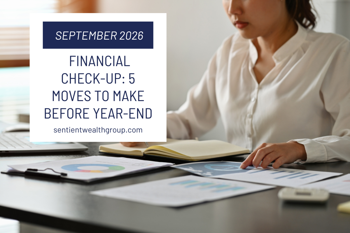 Your September Financial Checkup: Five Moves to Make Before Year-End
